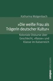 Cover von 'Die weiße Frau als Trägerin deutscher Kultur'