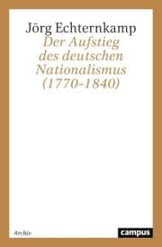 Cover von Der Aufstieg des deutschen Nationalismus (1770-1840)