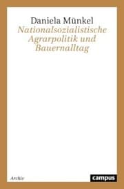 Cover von Nationalsozialistische Agrarpolitik und Bauernalltag