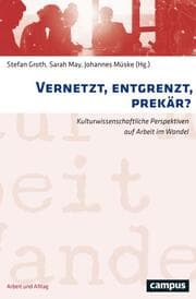 Cover von Vernetzt, entgrenzt, prekär?