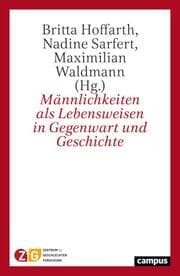 Cover von Männlichkeiten als Lebensweisen in Gegenwart und Geschichte