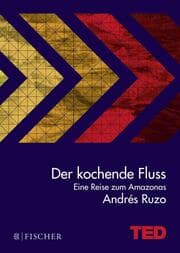 Cover von Der kochende Fluss - eine Reise zum Amazonas
