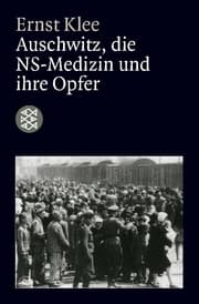 Cover von Auschwitz, die NS-Medizin und ihre Opfer