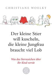 Cover von Der kleine Stier will kuscheln, die kleine Jungfrau braucht viel Lob