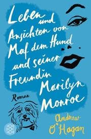 Cover von Leben und Ansichten von Maf dem Hund und seiner Freundin Marilyn Monroe