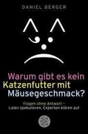 Cover von Warum gibt es kein Katzenfutter mit Mäusegeschmack?