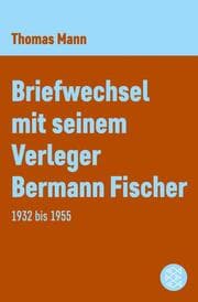 Cover von Briefwechsel mit seinem Verleger Gottfried Bermann Fischer 1932-1955