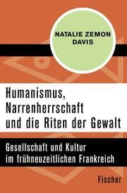 Cover von Humanismus, Narrenherrschaft und die Riten der Gewalt