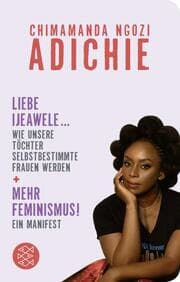 Cover von Mehr Feminismus! Ein Manifest/Liebe Ijeawele ... Wie unsere Töchter selbstbestimmte Frauen werden