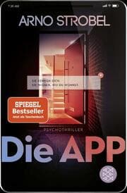 Cover von Die App - Sie kennen dich. Sie wissen, wo du wohnst.