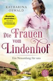 Cover von Die Frauen vom Lindenhof - Ein Neuanfang für uns