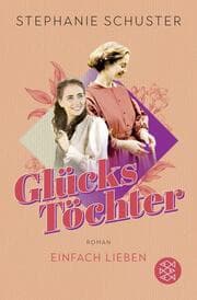 Cover von Glückstöchter - Einfach lieben