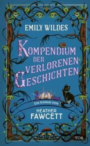 Cover von Emily Wildes Kompendium der verlorenen Geschichten