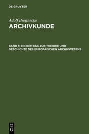 Cover von Ein Beitrag zur Theorie und Geschichte des europäischen Archivwesens