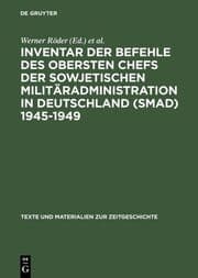 Cover von Inventar der Befehle des Obersten Chefs der Sowjetischen Militäradministration in Deutschland (SMAD) 1945-1949