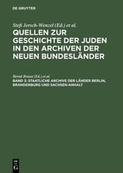 Cover von Staatliche Archive der Länder Berlin, Brandenburg und Sachsen-Anhalt