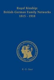 Cover von Royal Kinship: British-German Family Networks 1815-1918