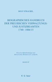 Cover von Biographisches Handbuch der preußischen Verwaltungs- und Justizbeamten 1740-1806/15