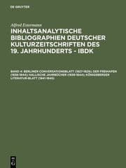 Cover von Berliner Conversationsblatt (1827-1829); Der Freihafen (1838-1844); Hallische Jahrbücher (1838-1844); Königsberger Literatur-Blatt (1841-1845)
