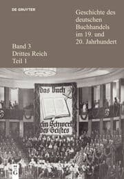Cover von Geschichte des deutschen Buchhandels im 19. und 20. Jahrhundert. Band 3: Drittes Reich. Teil 1