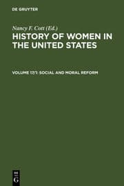 Cover von History of Women in the United States / Social and Moral Reform