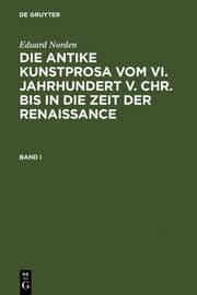 Cover von Eduard Norden: Die antike Kunstprosa vom VI. Jahrhundert v. Chr. bis in die Zeit der Renaissance. Band I