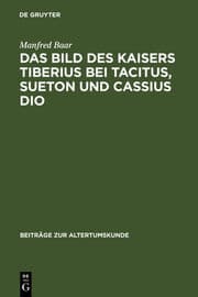 Cover von Das Bild des Kaisers Tiberius bei Tacitus, Sueton und Cassius Dio
