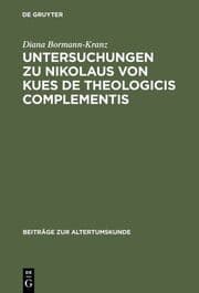 Cover von Untersuchungen zu Nikolaus von Kues De theologicis complementis