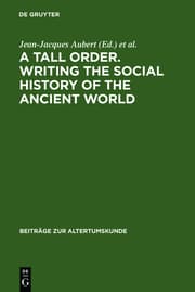 Cover von A Tall Order.Writing the Social History of the Ancient World