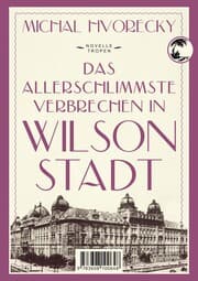 Cover von Das allerschlimmste Verbrechen in Wilsonstadt