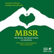 Cover von MBSR - Die Kunst, das ganze Leben zu umarmen