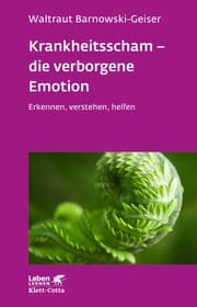 Cover von Krankheitsscham - die verborgene Emotion (Leben Lernen, Bd. 330)
