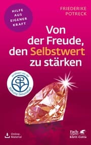 Cover von Von der Freude, den Selbstwert zu stärken (Fachratgeber Klett-Cotta, Bd.)