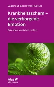 Cover von Krankheitsscham - die verborgene Emotion (Leben Lernen, Bd. 330)