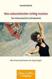 Cover von Was Lebenskuenstler richtig machen - von Achtsamkeit bis Zufriedenheit (Wissen & Leben)
