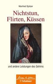 Cover von Nichtstun, Flirten, Küssen (Wissen & Leben)