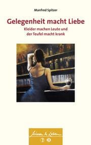 Cover von Gelegenheit macht Liebe, Kleider machen Leute und der Teufel macht krank (Wissen & Leben)