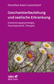 Cover von Geschwisterbeziehung und seelische Erkrankung