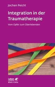 Cover von Integration in der Traumatherapie (Leben Lernen, Bd. 300)