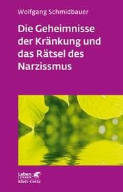 Cover von Die Geheimnisse der Kränkung und das Rätsel des Narzissmus