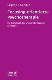 Cover von Focusing-orientierte Psychotherapie (Leben Lernen, Bd. 119)