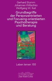 Cover von Grundbegriffe der Personenzentrierten und Focusing-orientierten Psychotherapie und Beratung (Leben Lernen, Bd. 155)