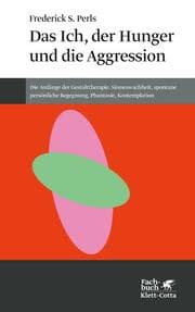 Cover von Das Ich, der Hunger und die Aggression