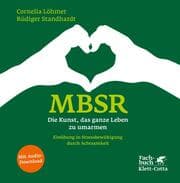 Cover von MBSR - Die Kunst, das ganze Leben zu umarmen