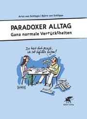 Cover von Paradoxer Alltag - Ganz normale Ver-rücktheiten