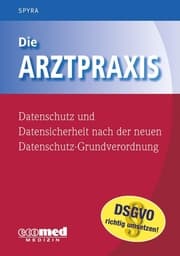 Cover von Die Arztpraxis - Datenschutz und Datensicherheit nach der neuen Datenschutzgrundverordnung