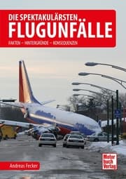 Cover von Die spektakulärsten Flugunfälle