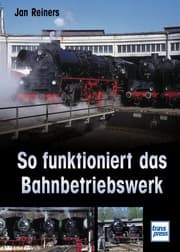 Cover von So funktioniert das Bahnbetriebswerk