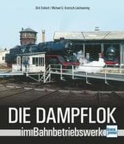 Cover von Die Dampflok im Bahnbetriebswerk