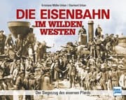 Cover von Die Eisenbahn im Wilden Westen
